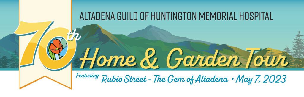 altadena guild home and garden tour, may 7, 2023
